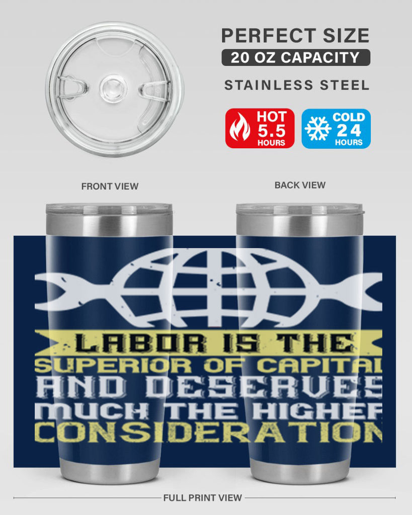 labor is the superior of capital and deserves much the higher consideration 28#- labor day- Tumbler