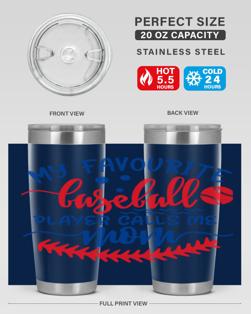 my favourite baseball player calls me mom 2051#- baseball- Tumbler