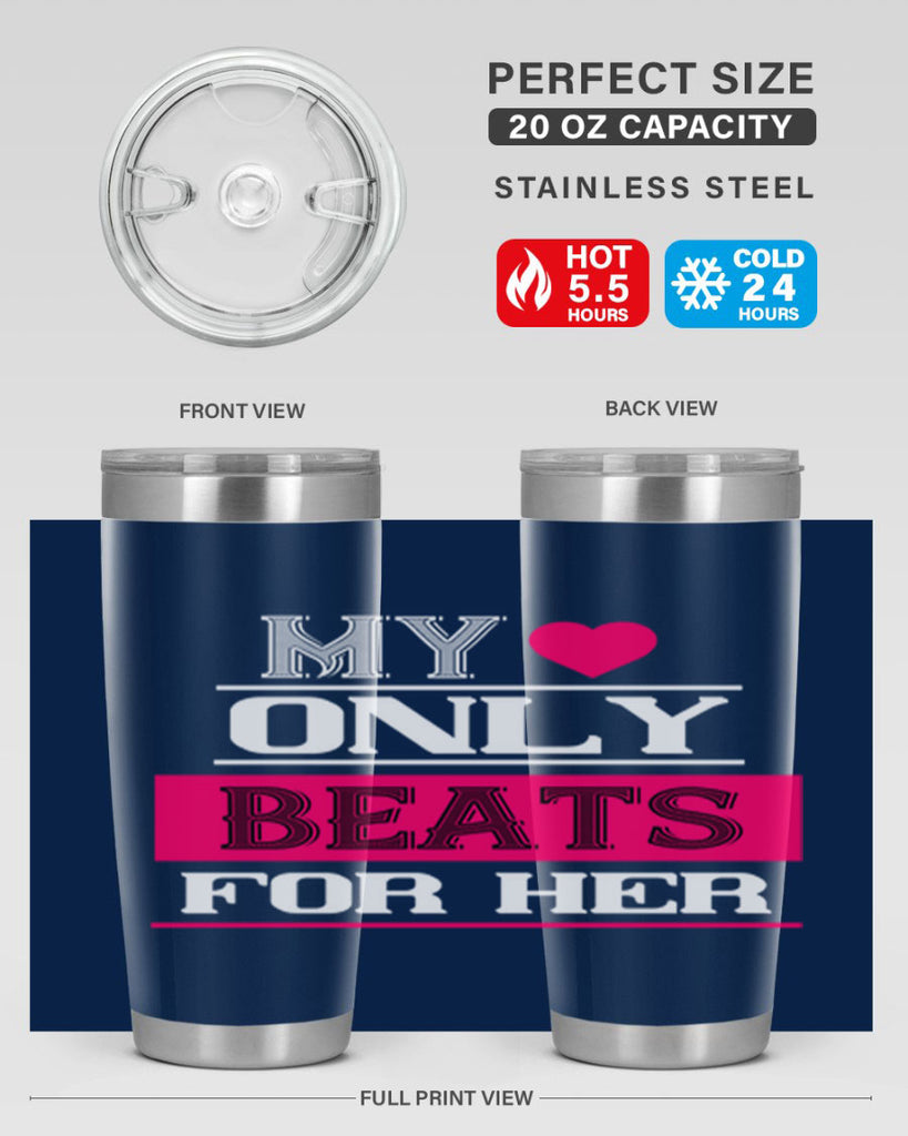 my love only beats for her 36#- valentines day- Tumbler
