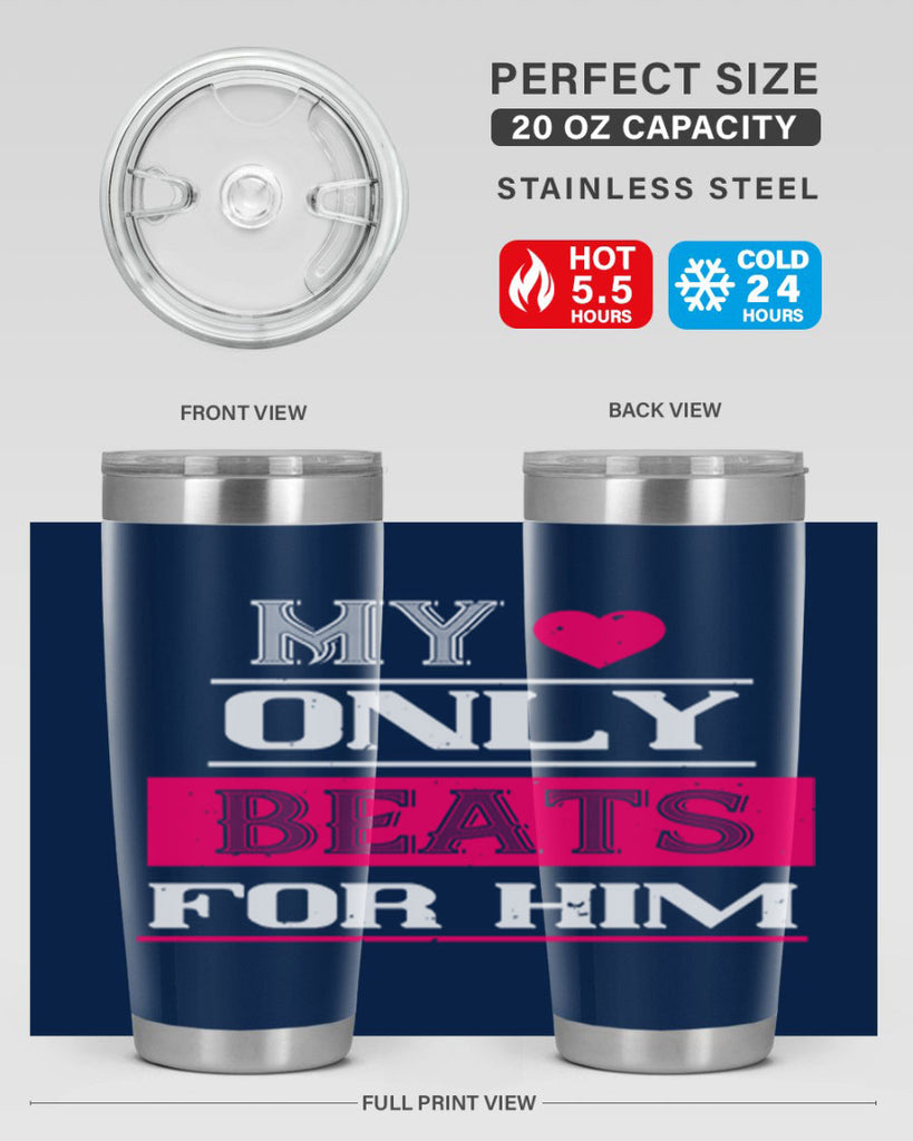 my love only beats for him 35#- valentines day- Tumbler