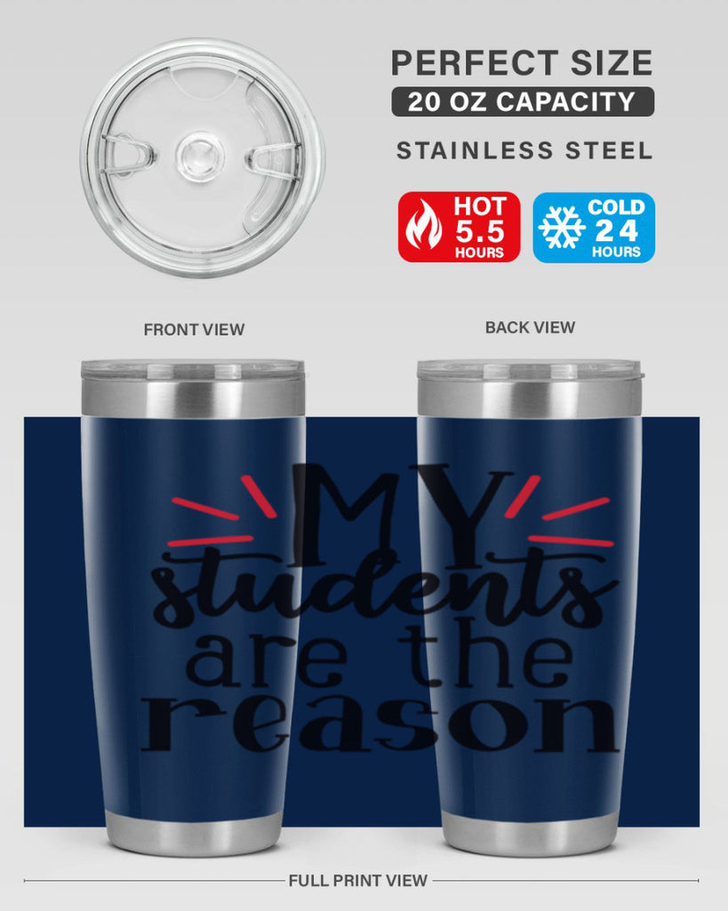 my students are the reason Style 169#- teacher- tumbler