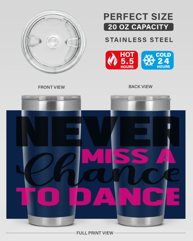 never miss a chance to dance 63#- ballet- Tumbler
