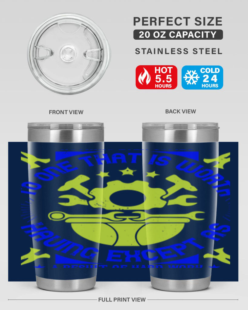 nothing ever comes to one that is worth having except as a result of hard work 3#- labor day- Tumbler