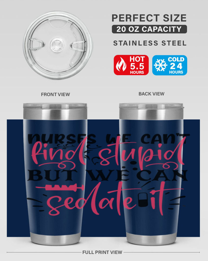 nurses we cant find stupid but we can sedate it Style 361#- nurse- tumbler