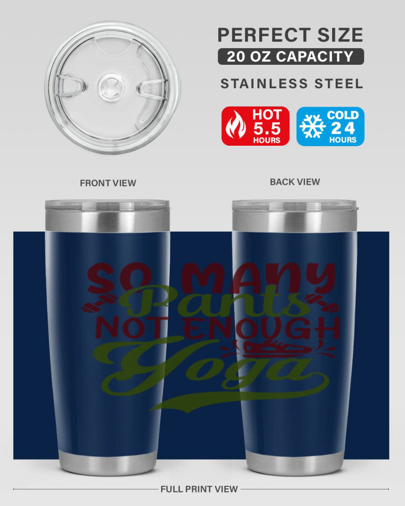 so many pants not enough yoga 21#- gym- Tumbler