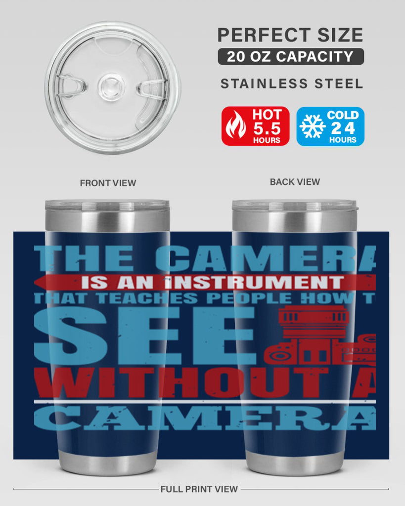 the camera is an instrument 13#- photography- Tumbler