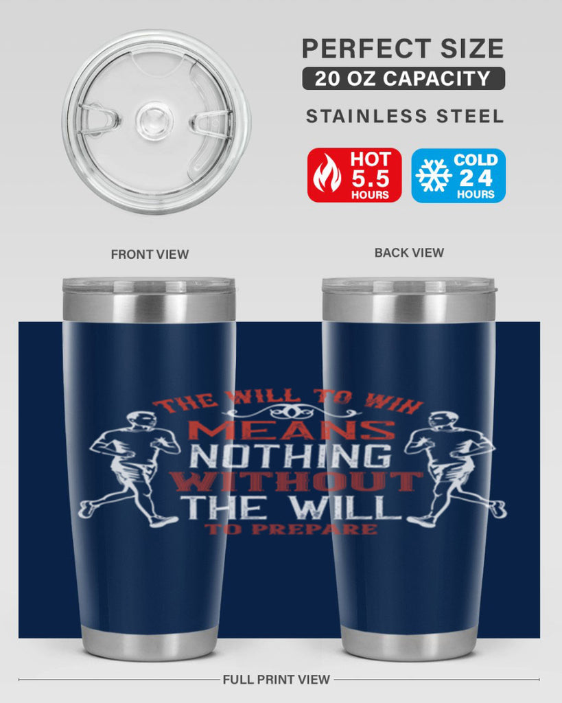 the will to win means nothing without the will to prepare 10#- running- Tumbler