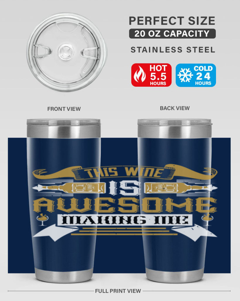 this wine is awesome making me 22#- drinking- Tumbler