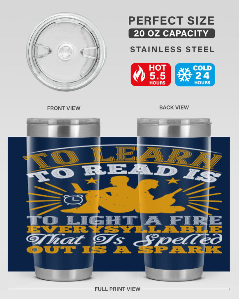 to learn to read is to light a fire every syllable that is spelled out is a spark 5#- reading- Tumbler