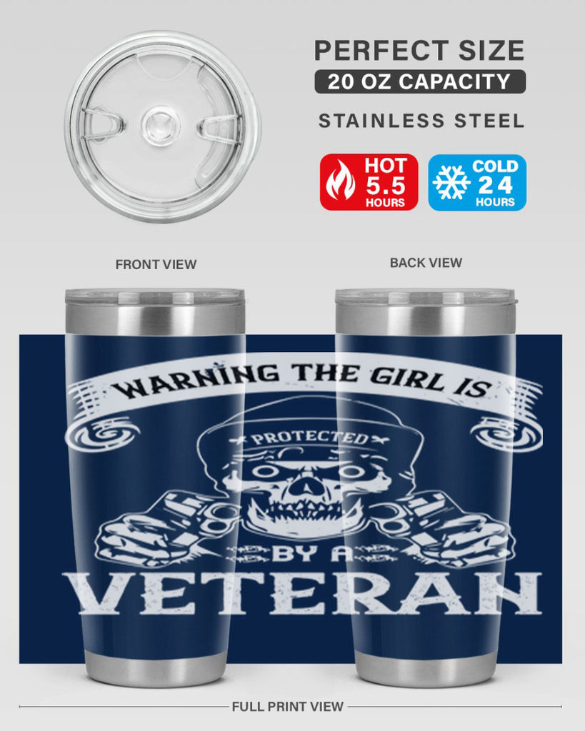 warning the girl is protected by a veteran 8#- Veterns Day- Tumbler