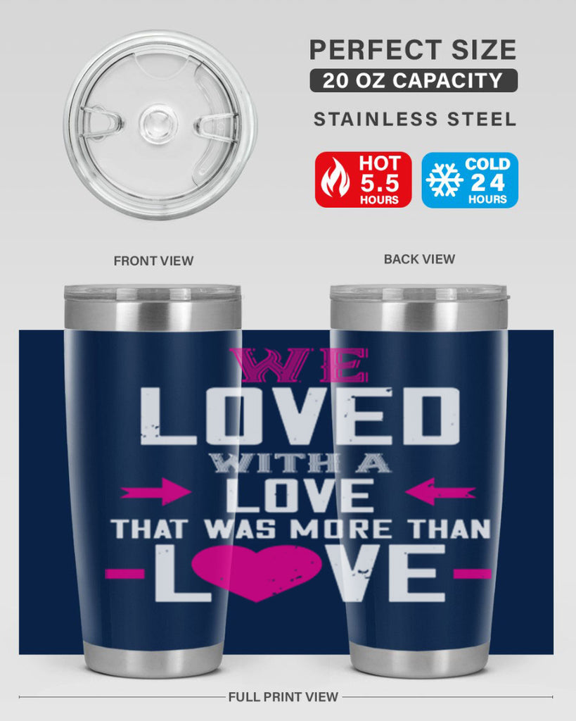 we loved with a love that was more than love 5#- valentines day- Tumbler