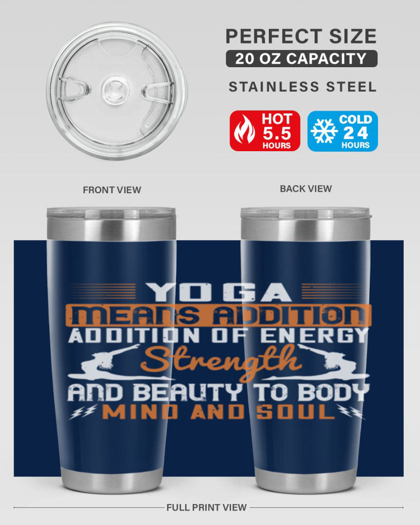 yoga means addition addition of energy strength and beauty to body mind and soul 10#- yoga- Tumbler