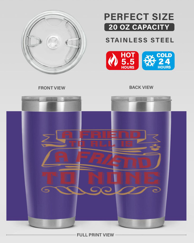 A friend to all is a friend to none Style 12#- Best Friend- Tumbler