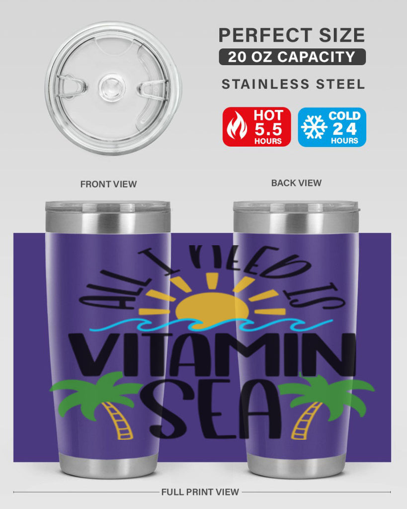 All I Need Is Vitamin Sea Style 56#- summer- Tumbler