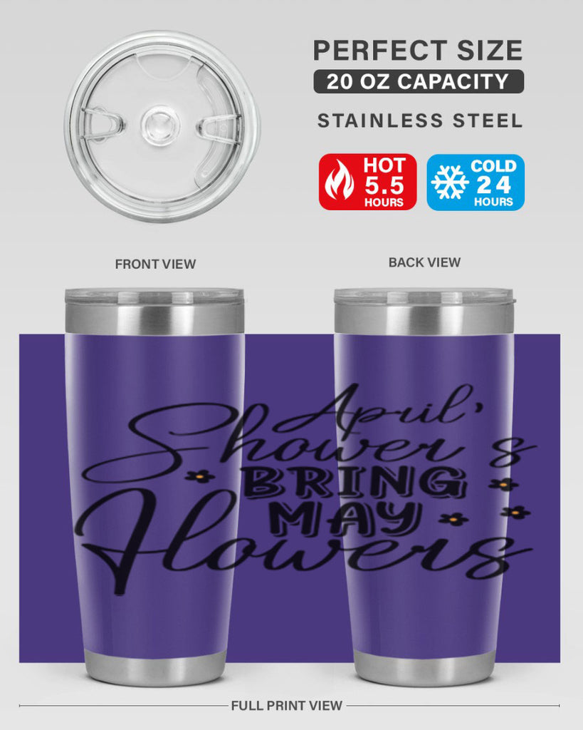 April showers bring may flowers 23#- spring- Tumbler