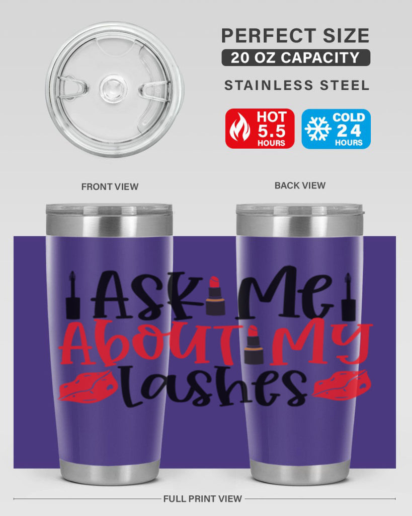 Ask Me About My Lashes Style 255#- make up- Tumbler