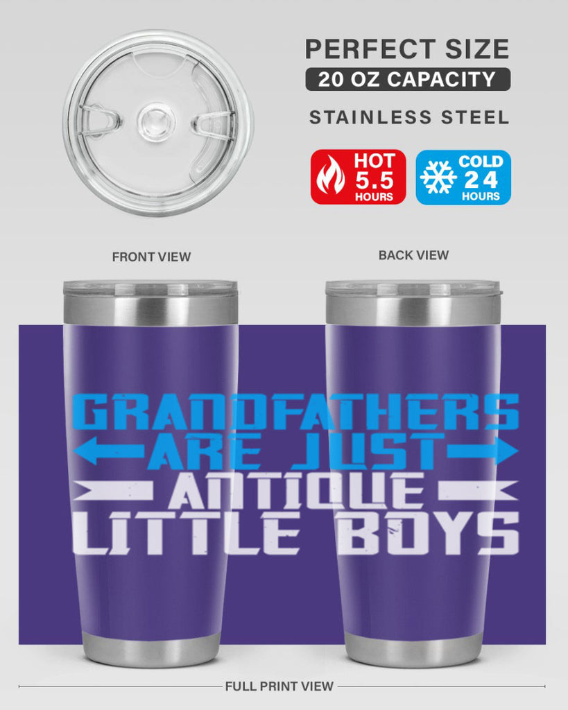 Grandfathers are just antique little boys 131#- grandpa - papa- Tumbler