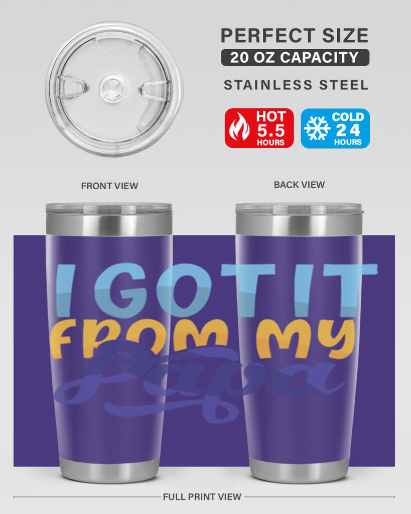 I Got It From My Papa 56#- grandpa - papa- Tumbler