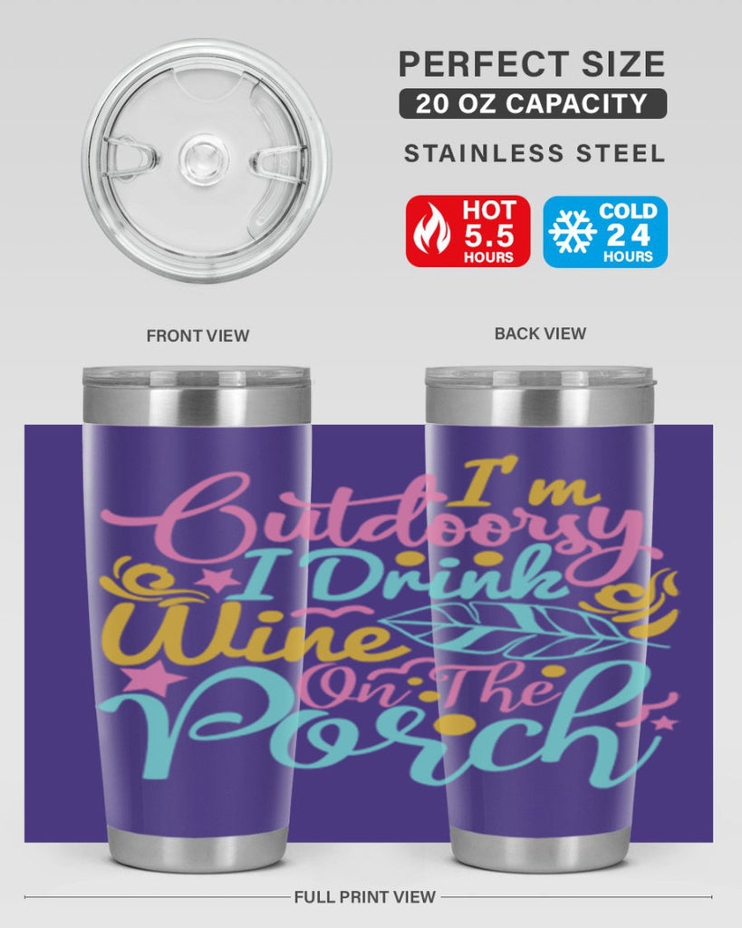 IM OUTDOORSY I DRINK WINE ON THE PORCH Style 61#- summer- Tumbler