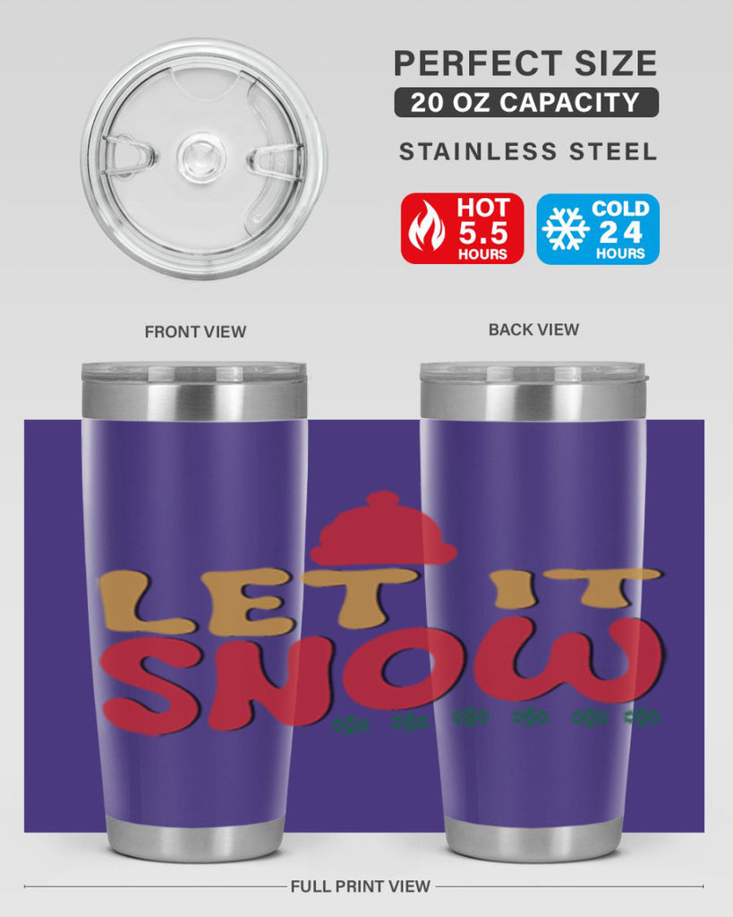 Let It Snow 291#- winter- Tumbler