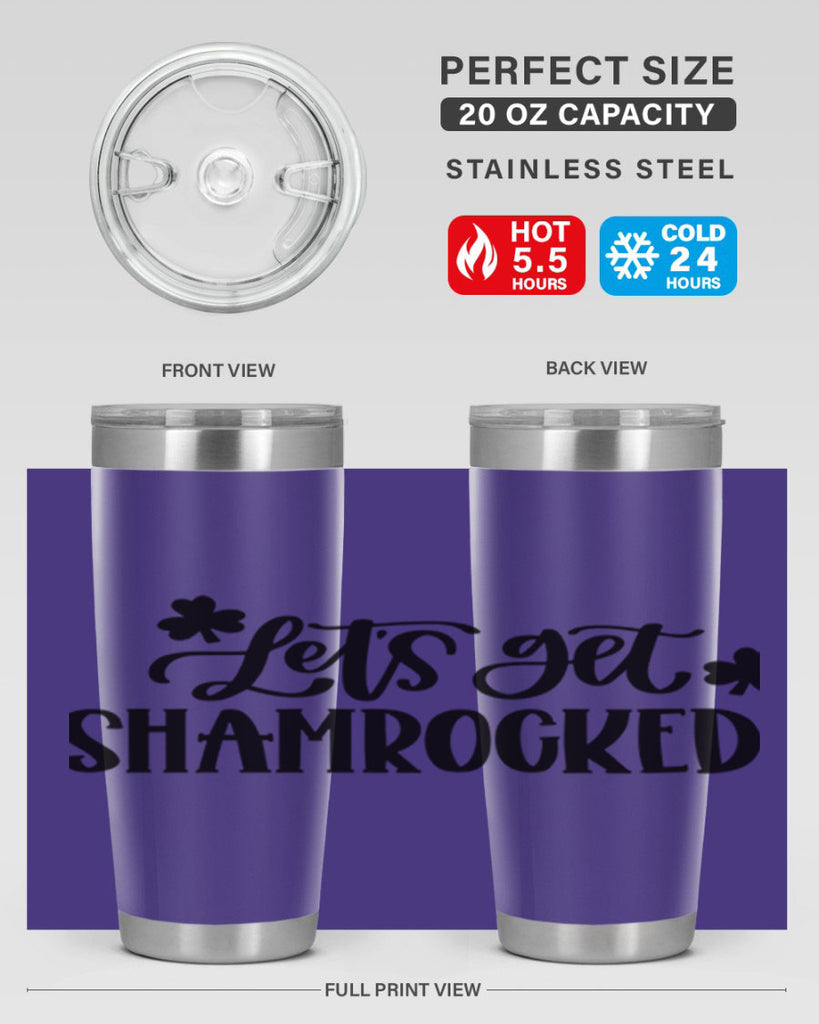 Lets Get Shamrocked Style 70#- St Patricks Day- Tumbler