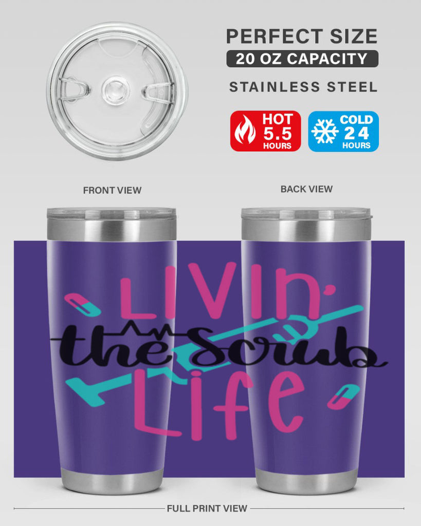 Livin The Scrub Life Style Style 137#- nurse- tumbler