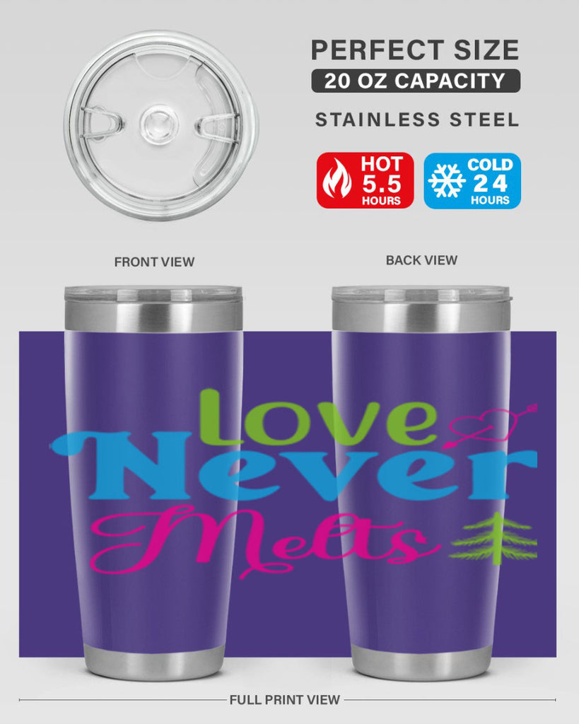 Love Never Melts 311#- winter- Tumbler