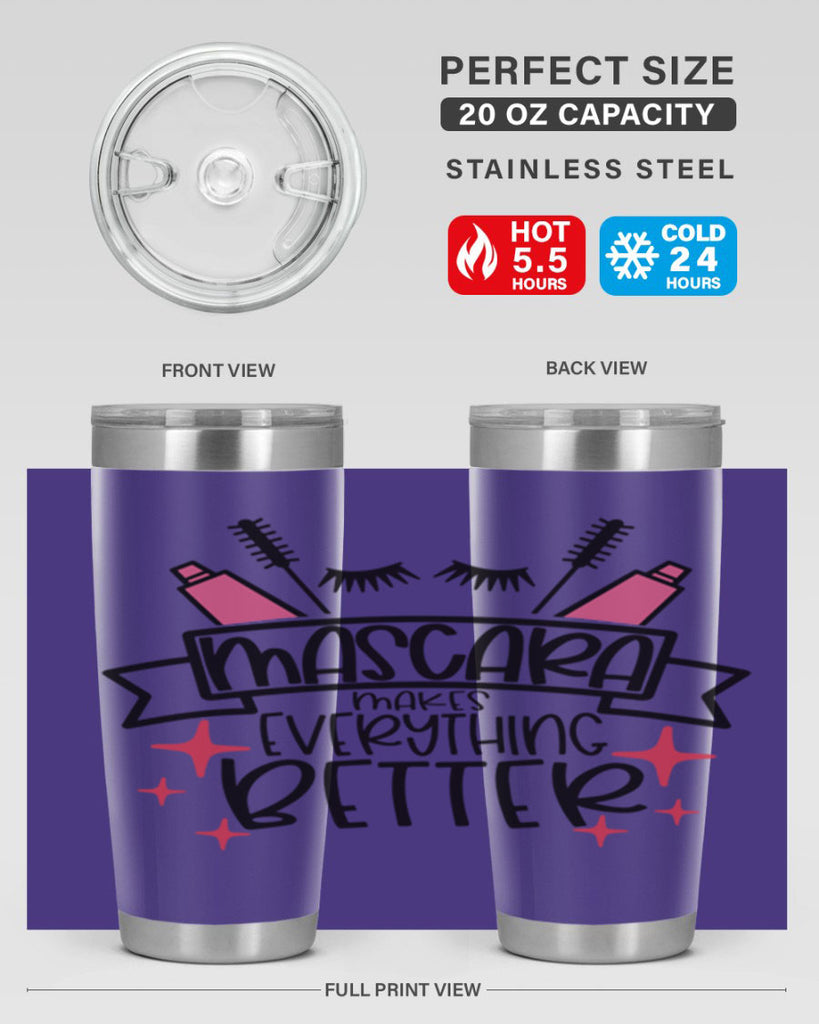 Mascara Makes Everything Better Style 40#- make up- Tumbler
