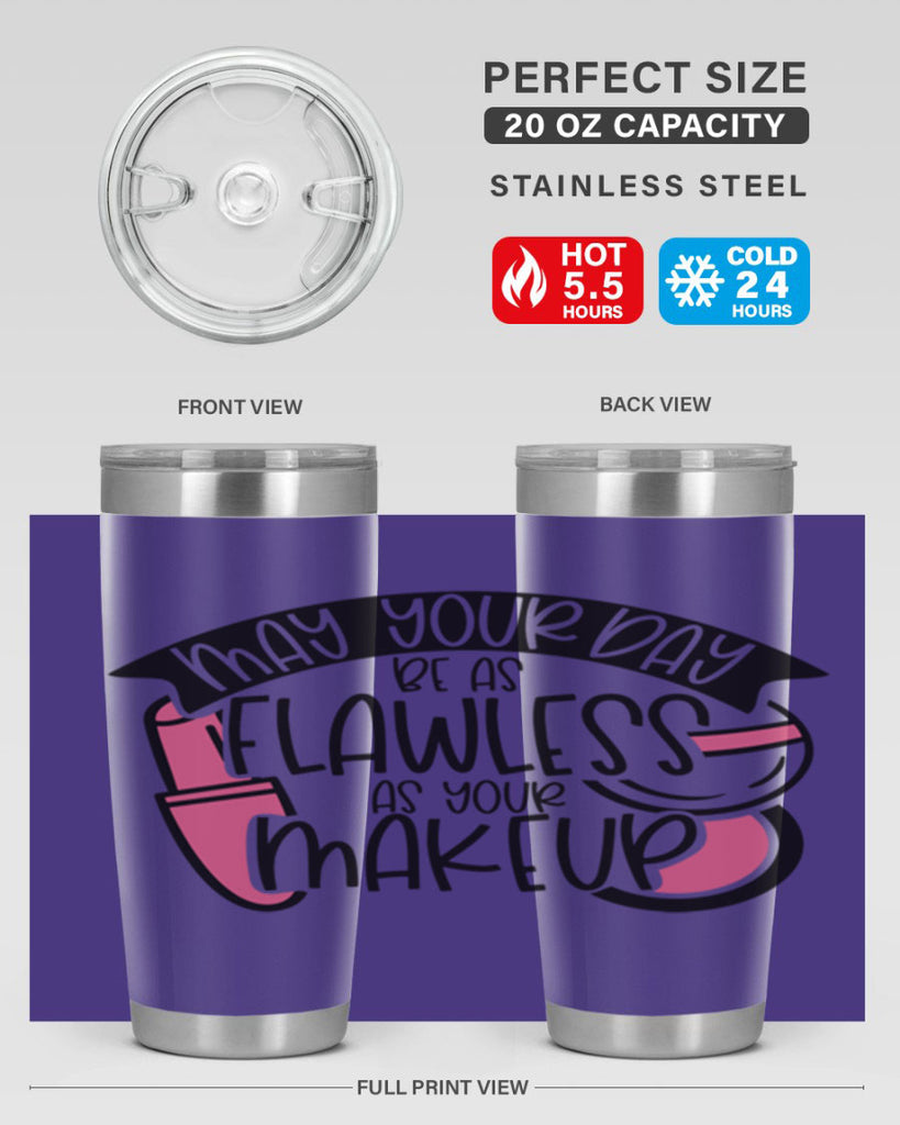 May Your Day Be As Flawless As Your Makeup Style 38#- make up- Tumbler