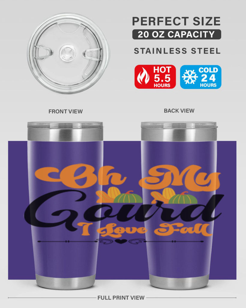 Oh My Gourd I Love Fall 457#- fall- Tumbler
