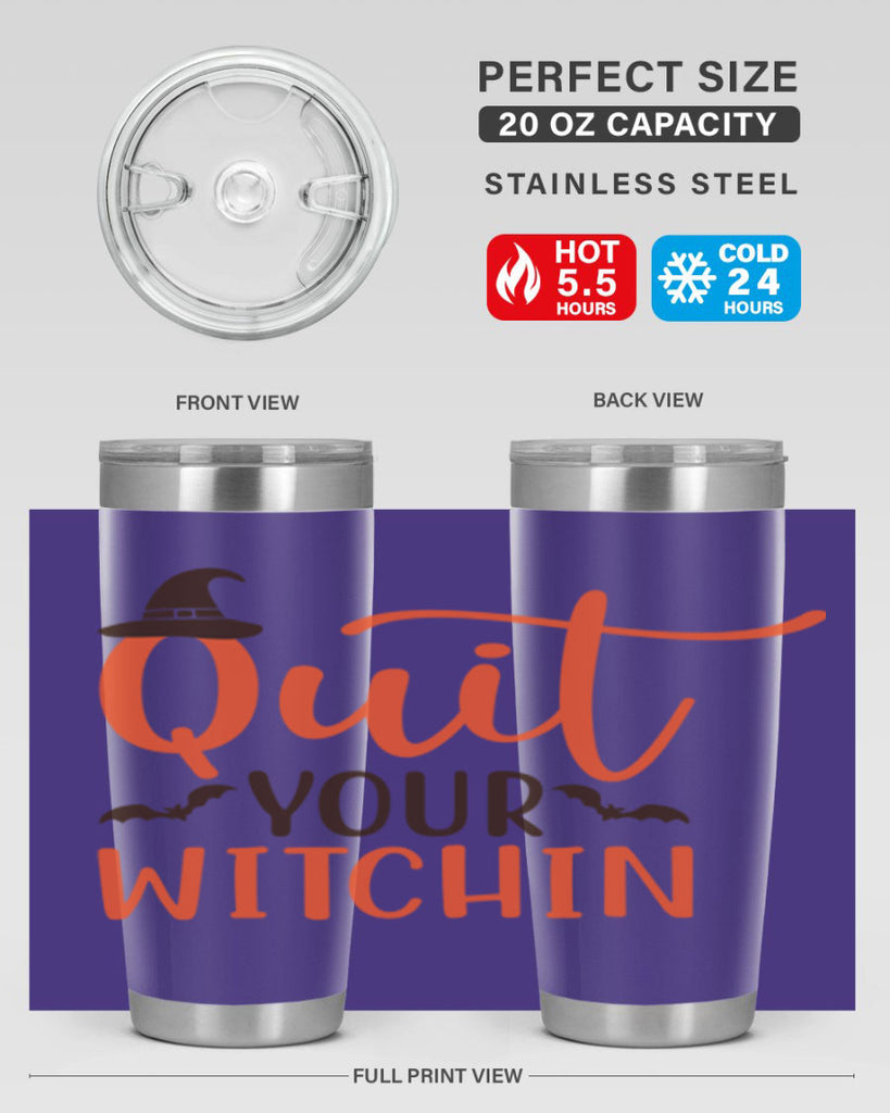Quit Your Witchin 571#- fall- Tumbler
