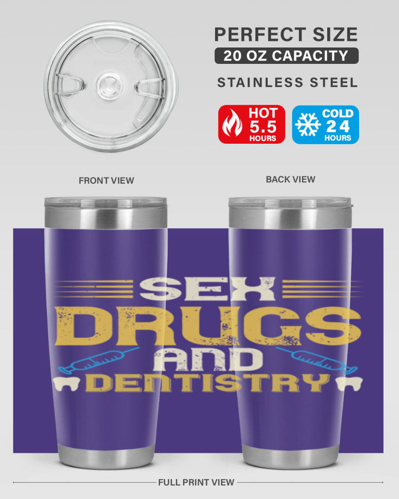 Sex drugs and dentistry Style 22#- dentist- tumbler