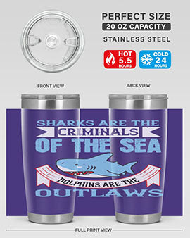 Sharks are the criminals of the sea Dolphins are the outlaws Style 32#- shark  fish- Tumbler