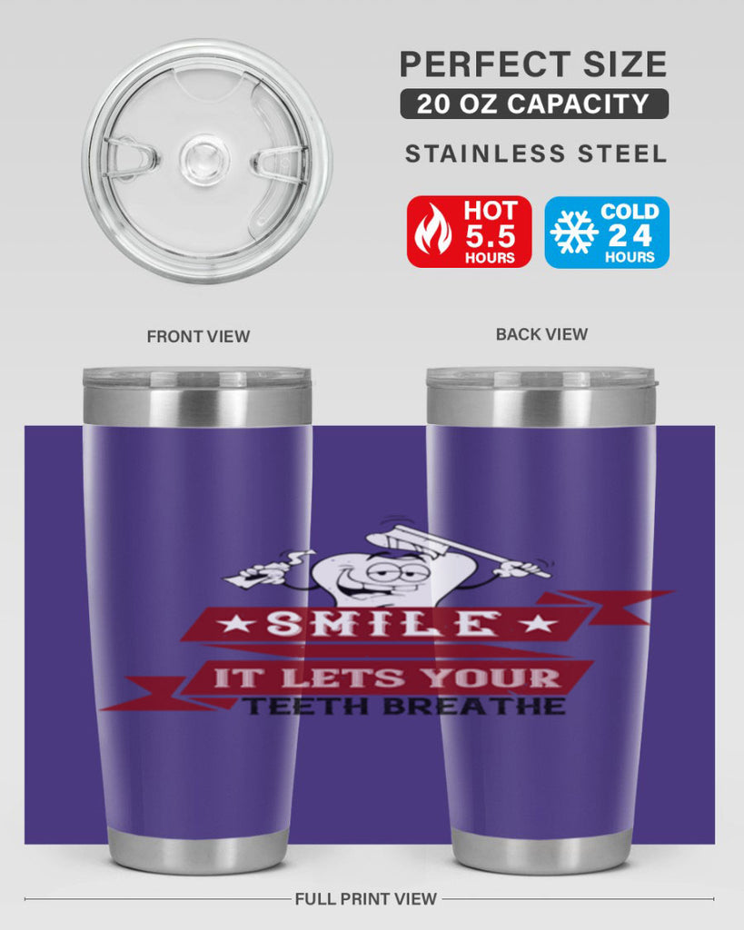 Smile it lets your teeth breathe Style 21#- dentist- tumbler