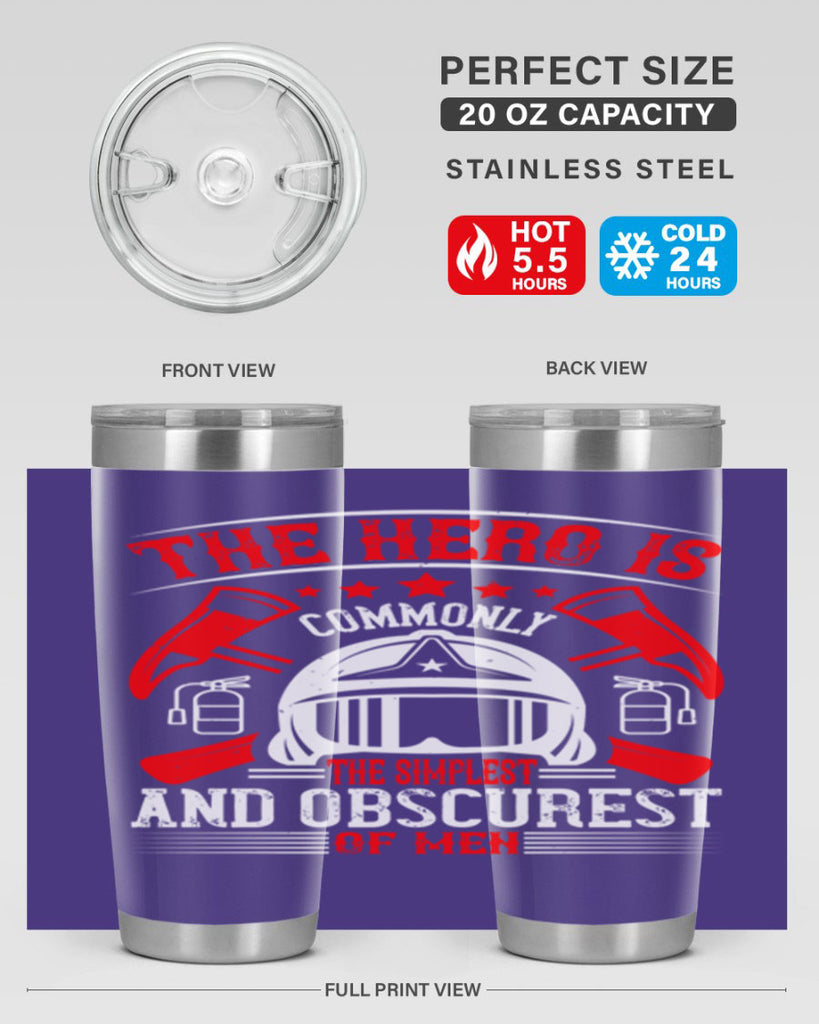 The hero is commonly the simplest and obscurest of men Style 22#- fire fighter- tumbler