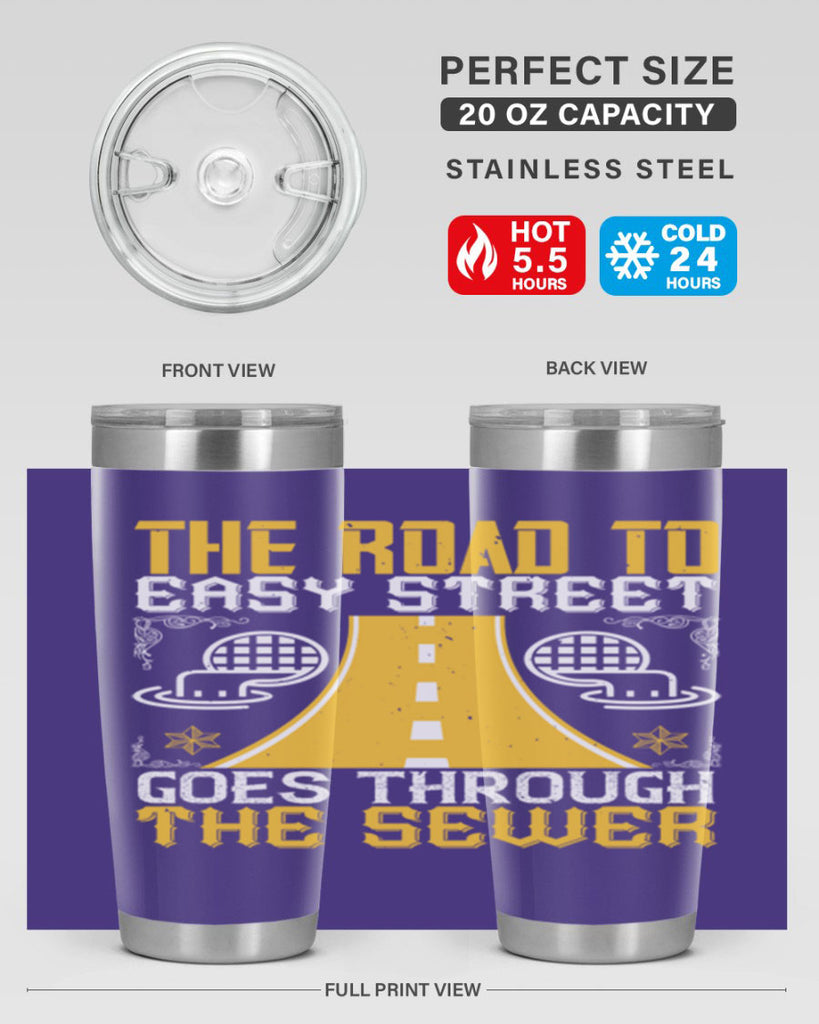 The road to Easy Street goes through the sewer Style 11#- coaching- tumbler