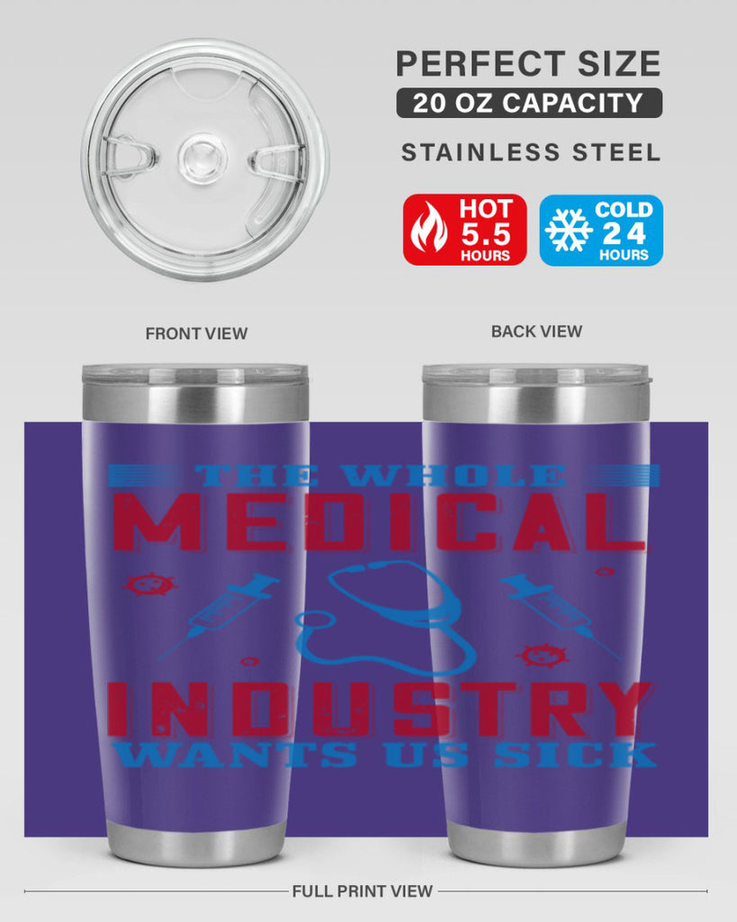 The whole medical industry wants us sick Style 14#- medical- tumbler