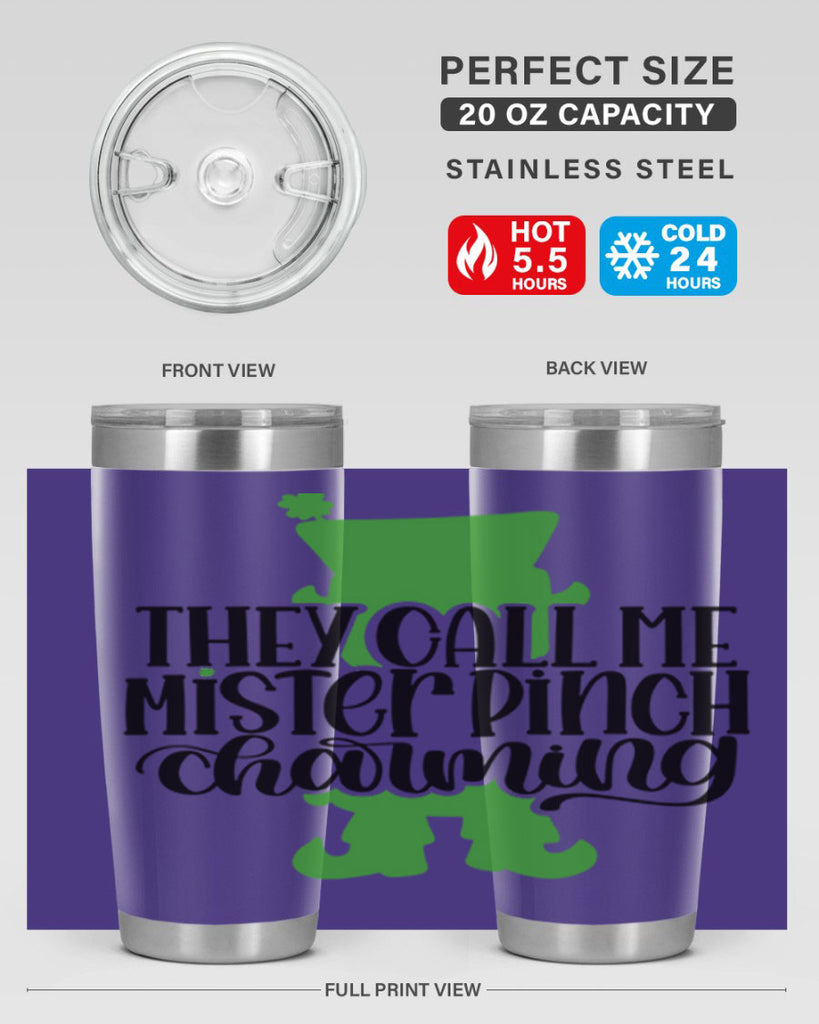 They Call Me Mister Pinch Charming Style 24#- St Patricks Day- Tumbler