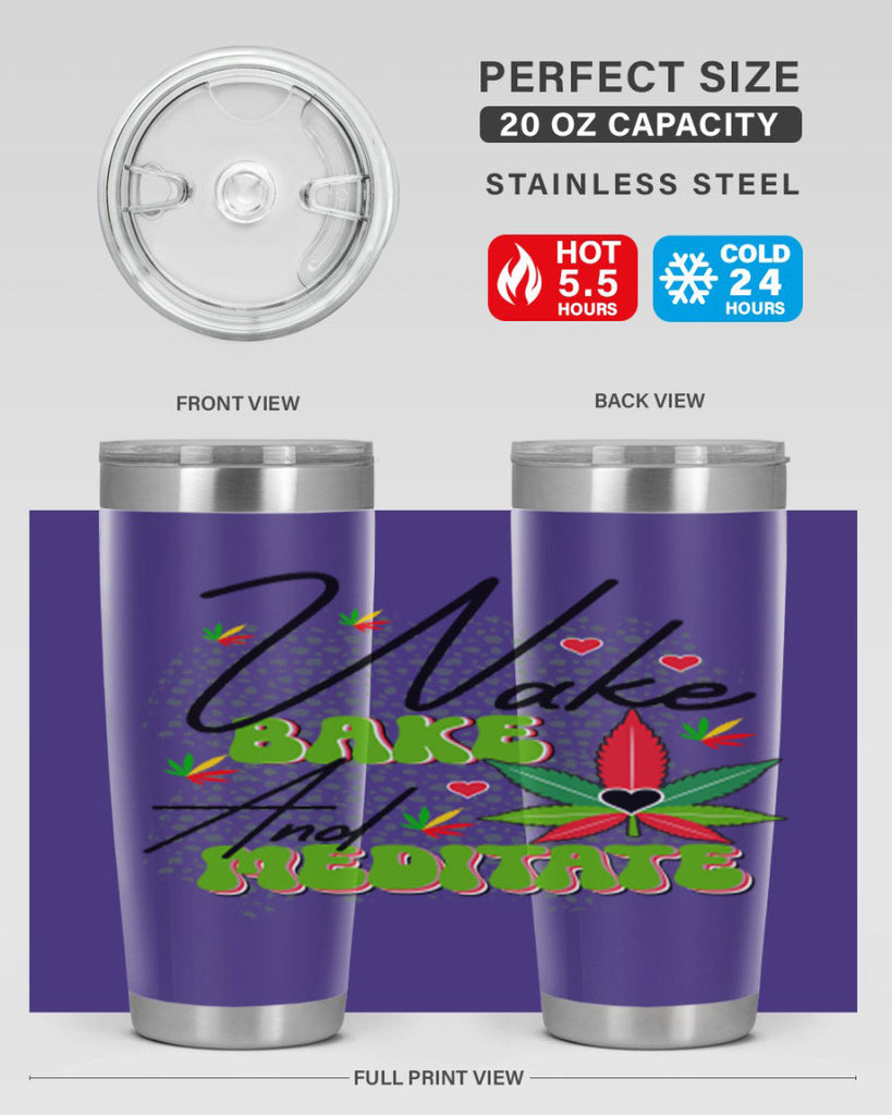 Wake Bake and Meditate 275#- marijuana- Tumbler