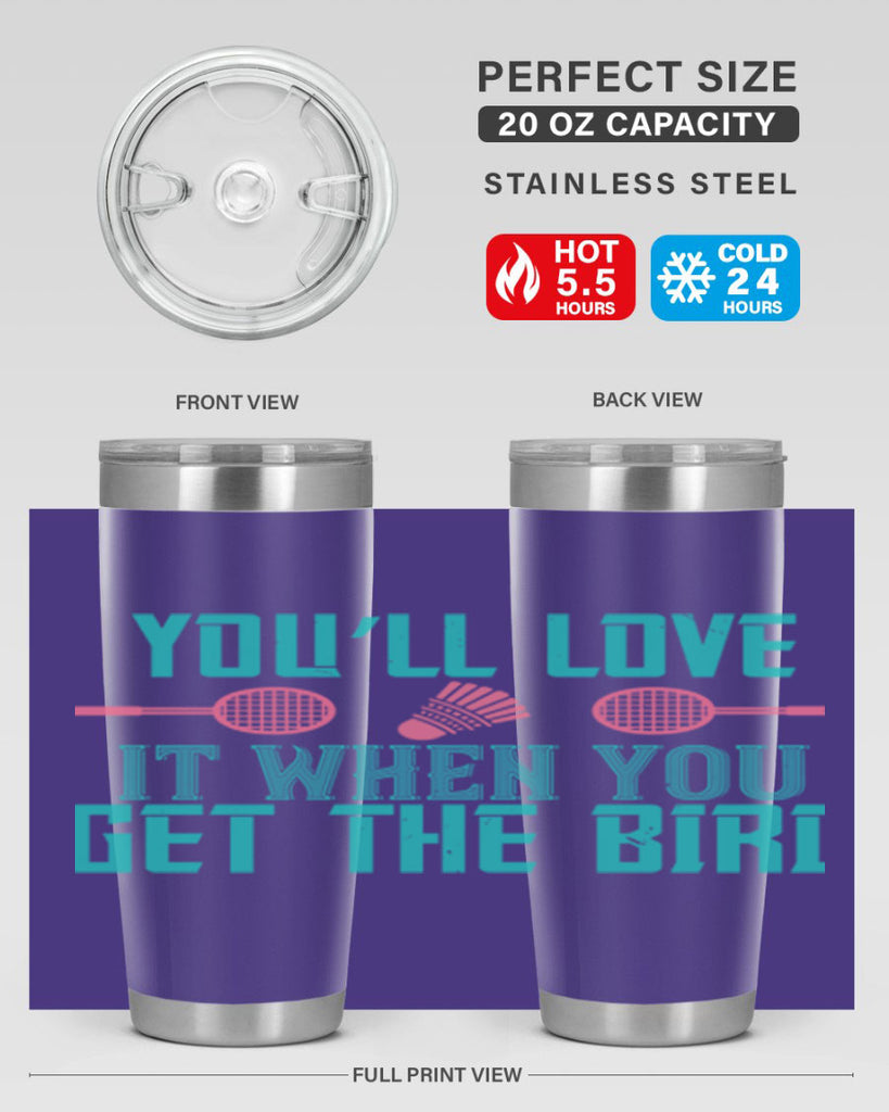 You’ll love it when you get the bird 1733#- badminton- Tumbler