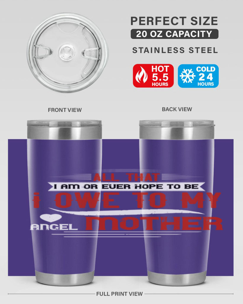all that i am or ever hope to be 223#- mom- Tumbler