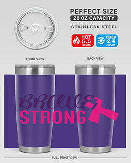 brave strong Style 15#- breast cancer- Tumbler