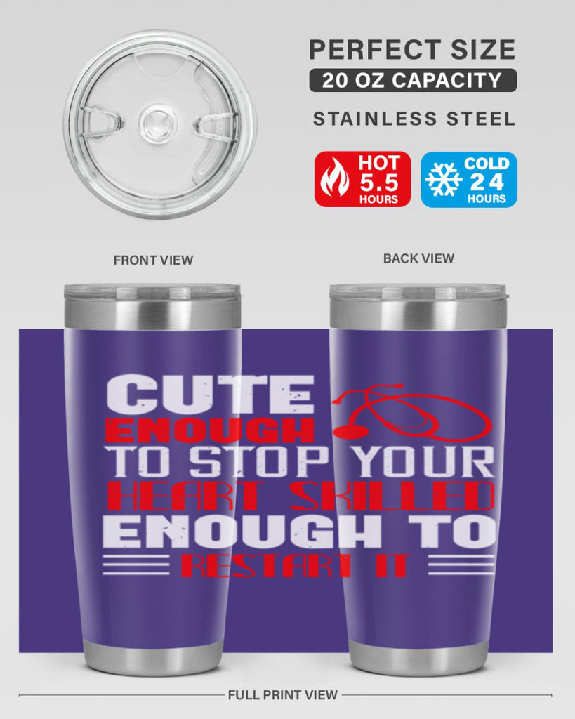 cute enough to stop your Style 236#- nurse- tumbler