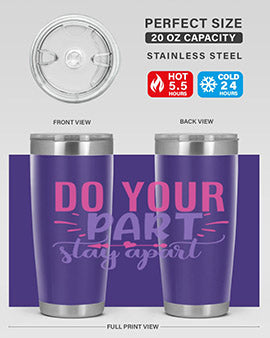 do your part stay apart Style 52#- corona virus- Tumbler