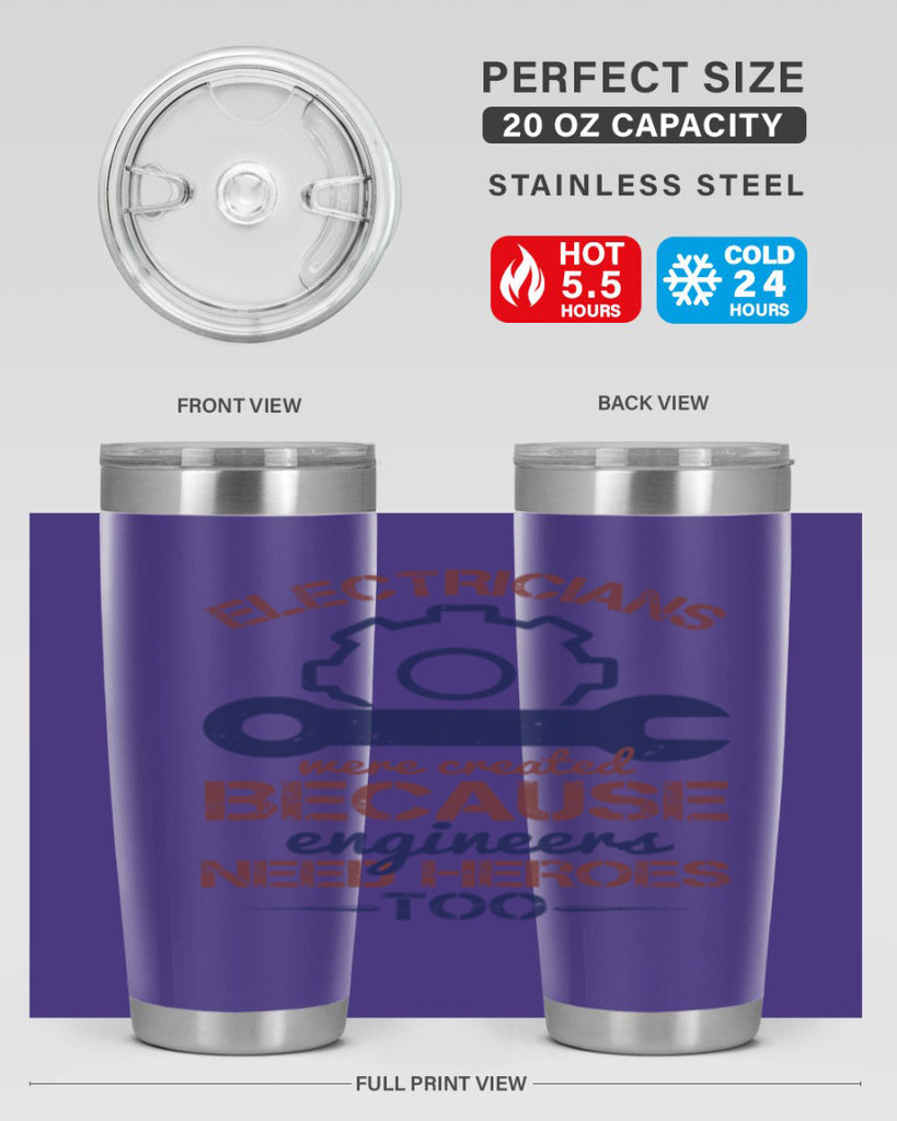 electricians were created beacuse ever engineers need heroes too Style 66#- engineer- tumbler