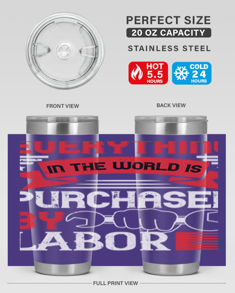everything in the world is purchased by labor 50#- labor day- Tumbler