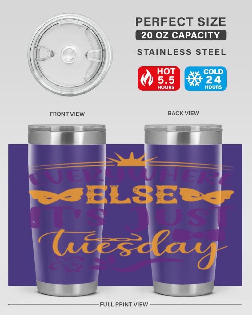everywhere else its just tuesday 24#- mardi gras- Tumbler