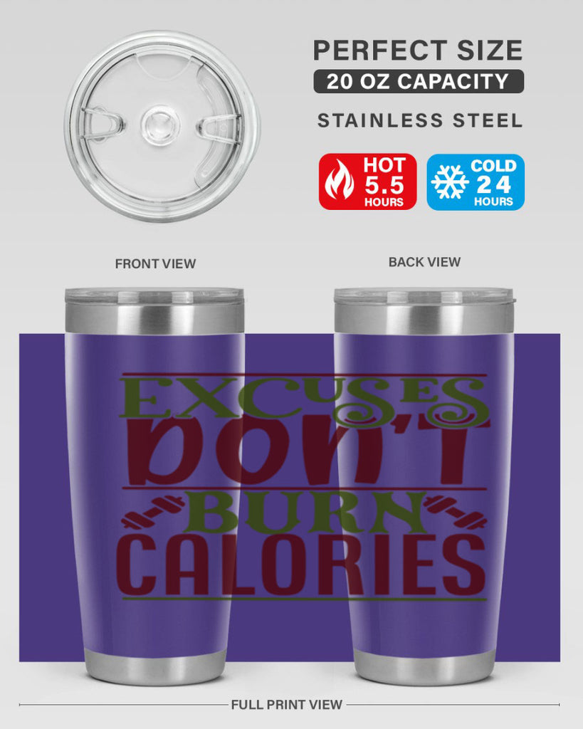 excuses dont burn calories 46#- gym- Tumbler