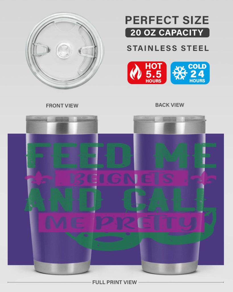 feed me beignets and call me pretty 71#- mardi gras- Tumbler