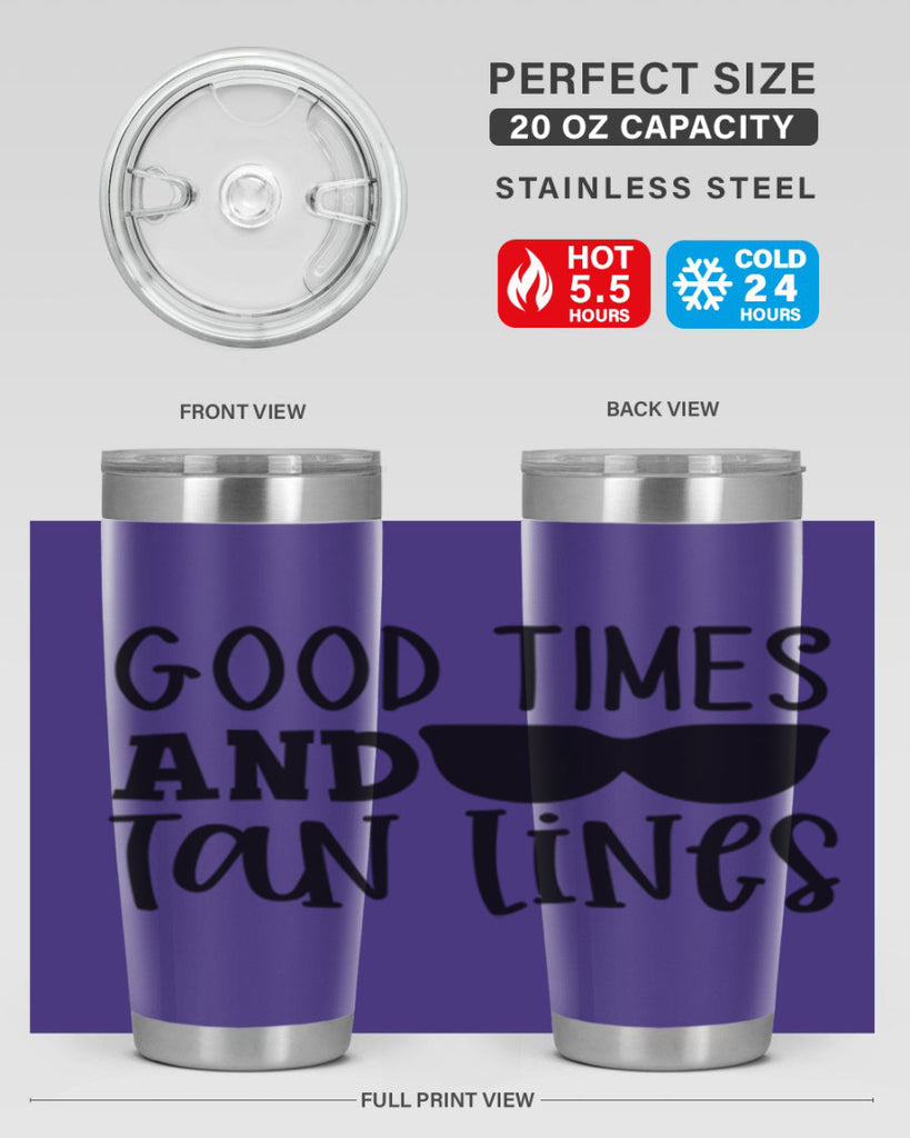 good times and tan lines Style 99#- summer- Tumbler